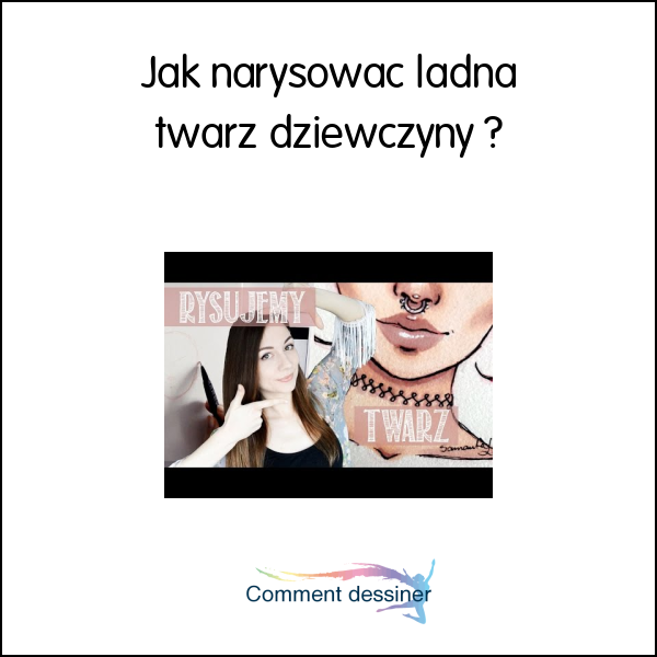 Jak narysować ładną twarz dziewczyny